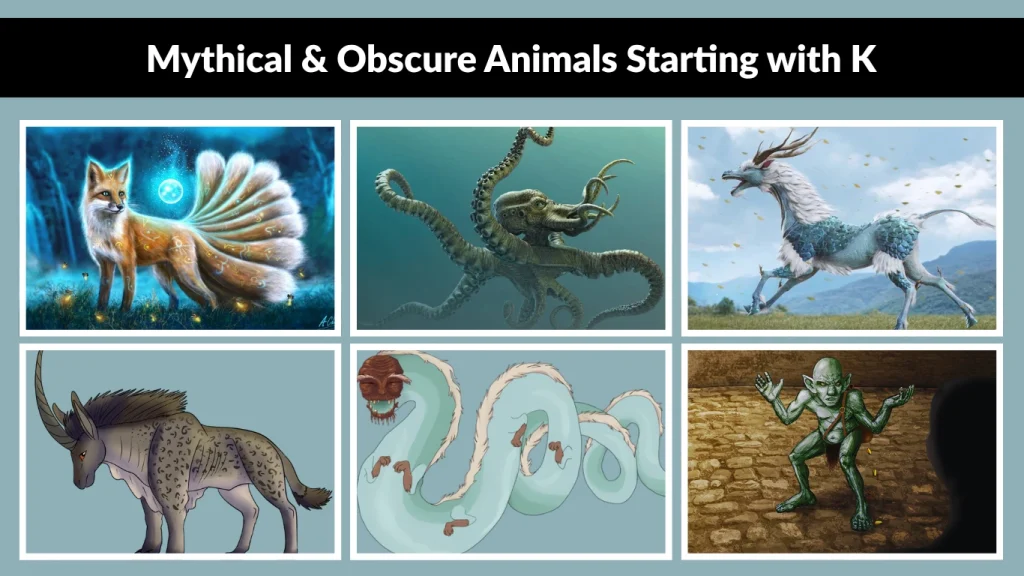 Mythical & Obscure Animals Starting with K