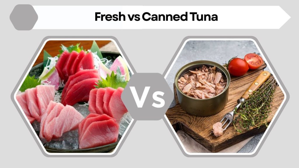 Fresh vs Canned Tuna