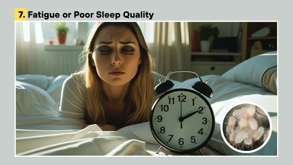 7. Fatigue or Poor Sleep Quality