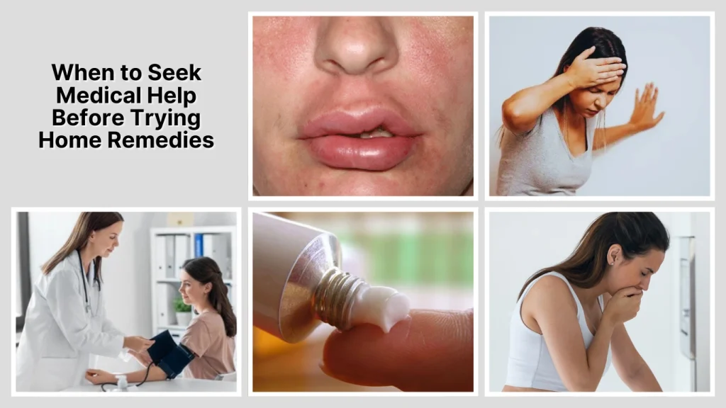 When to Seek Medical Help Before Trying Home Remedies