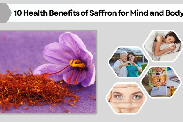 10 Health Benefits of Saffron for Mind and Body