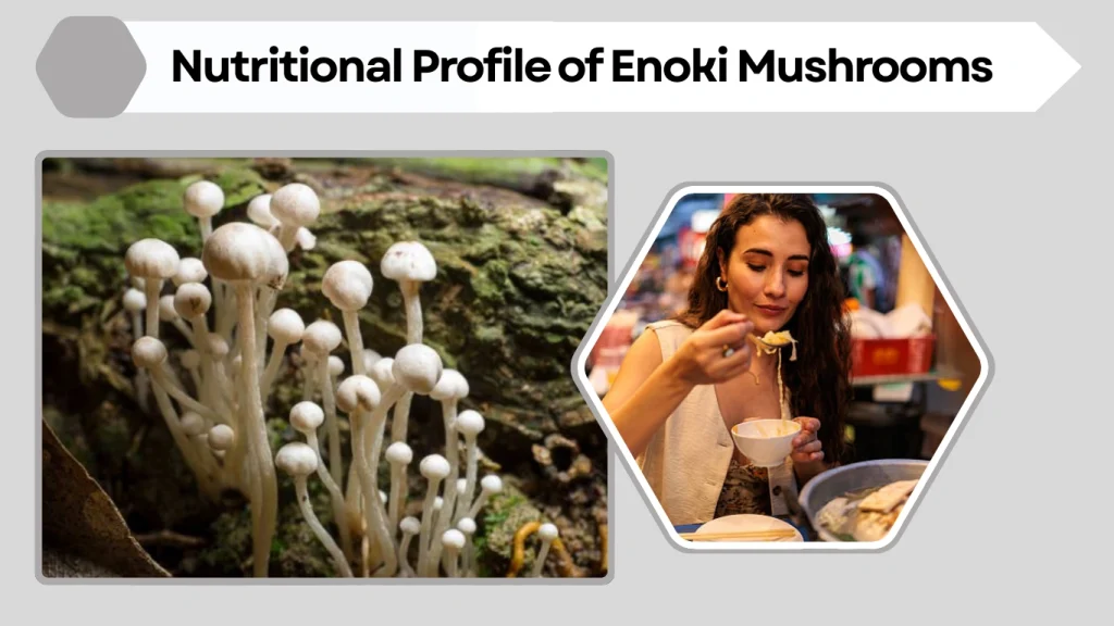 Nutritional Profile of Enoki Mushrooms