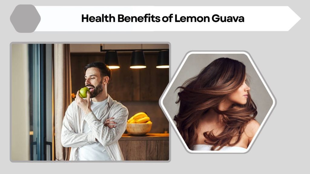 Health Benefits of Lemon Guava